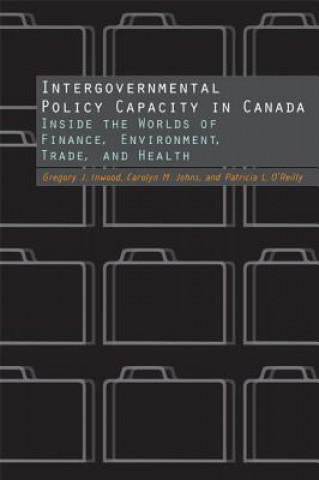 Buch Intergovernmental Policy Capacity in Canada Gregory J. Inwood