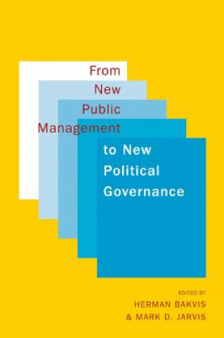 Kniha From New Public Management to New Political Governance Herman Bakvis