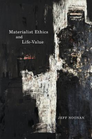 Carte Materialist Ethics and Life-Value Jeff Noonan