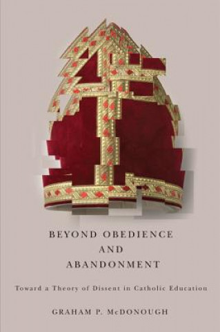 Kniha Beyond Obedience and Abandonment Graham P. McDonough