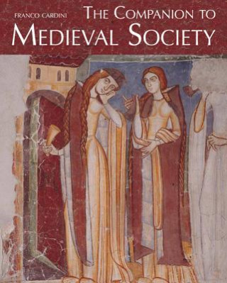 Книга Companion to Medieval Society Franco Cardini
