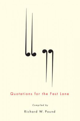 Kniha Quotations for the Fast Lane Richard W. Pound