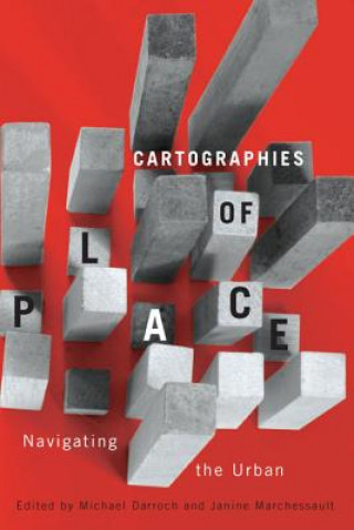 Carte Cartographies of Place Janine Marchessault