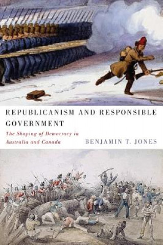 Kniha Republicanism and Responsible Government Benjamin T. Jones