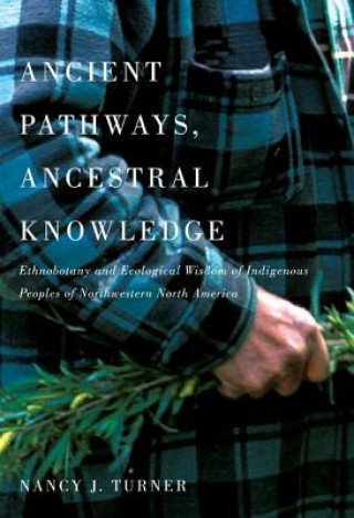 Livre Ancient Pathways, Ancestral Knowledge Nancy J. Turner