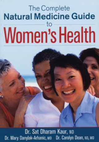 Könyv Complete Natural Medicine Guide to Women's Health Sat Dharam Kaur
