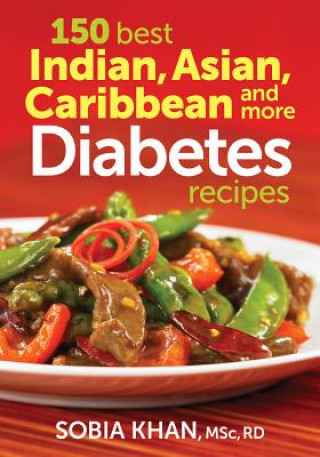 Книга 150 Best Indian, Asian, Caribbean and More Diabetes Recipes Sobia Khan