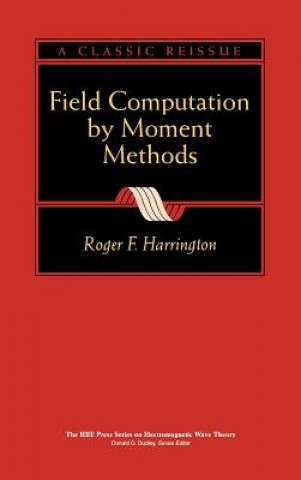 Carte Field Computation by Moment Methods Roger F. Harrington