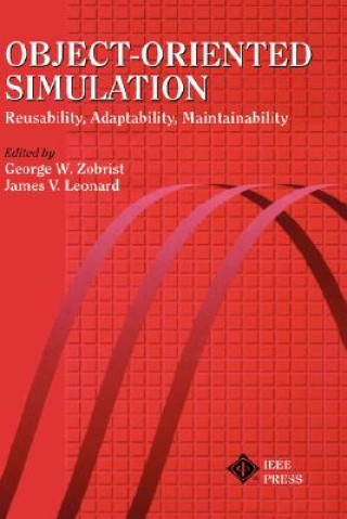 Knjiga Object-Oriented Simulation - Reusability, Adaptability, Maintainability GW Zobrist