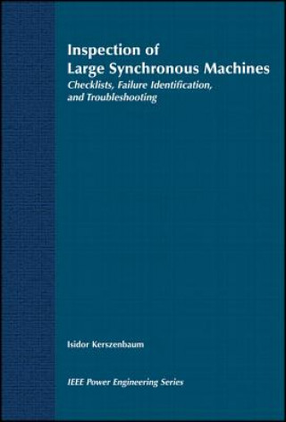 Könyv Inspection of Large Synchronous Machines - Checklists, Failure Identification and Troubleshooting Isidor Kerszenbaum