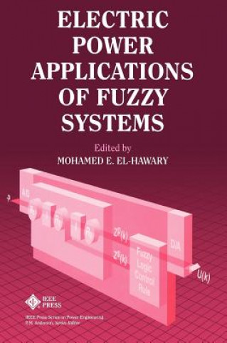 Könyv Electric Power Applications of Fuzzy Systems Mohamed E. El-Hawary