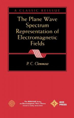 Book Plane Wave Spectrum Representation of Electrom Electromagnetic Fields P. C. Clemmow