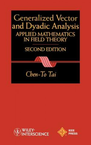 Carte General Vector and Dyadic Analysis - Applied Mathematics in Field Theory 2e Chen-To Tai