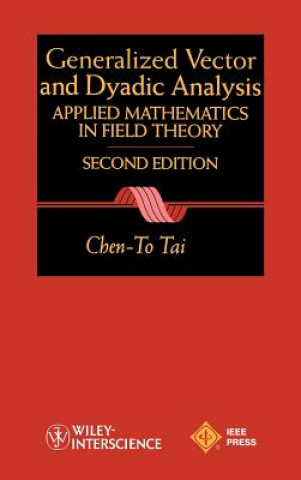 Book General Vector and Dyadic Analysis - Applied Mathematics in Field Theory 2e Chen-To Tai