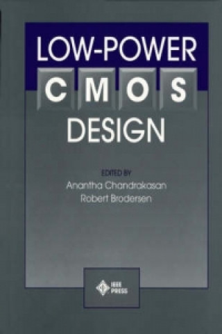 Kniha Low-Power CMOS Design  (A Selected Reprint Volume) Anantha Chandrakasan
