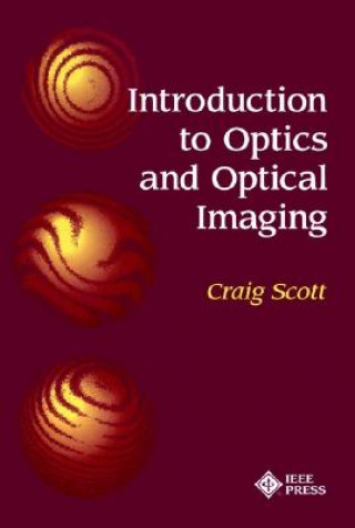 Książka Introduction to Optics and Optical Imaging Craig Scott