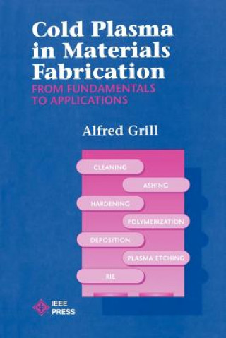 Kniha Cold Plasma Materials Fabrication - Fundamentals to Applications Alfred Grill