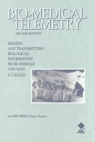 Książka Bio-Medical Telemetry - Sensing and Transmitting Biological Information from Animals & Man 2e Rei R.Stuart Mackay