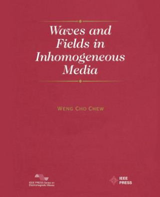 Książka Waves and Fields in Inhomogenous Media Weng Cho Chew