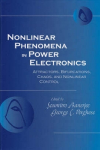 Kniha Nonlinear Phenomena in Power Electronics - Bifurcations, Chaos, Control and Applications Soumitro Banerjee