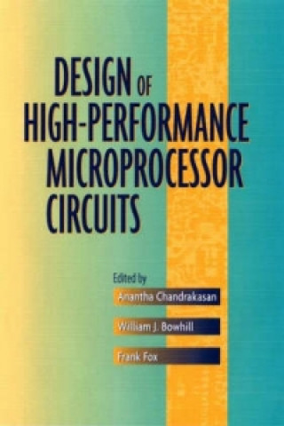 Kniha Design of High-Performance Microprocessor Circuits Anantha Chandrakasan