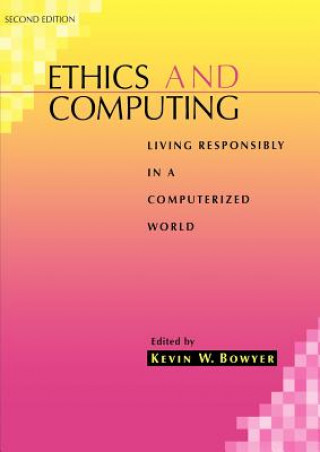 Libro Ethics and Computing - Living Responsibly in a Computerized World 2e Bowyer