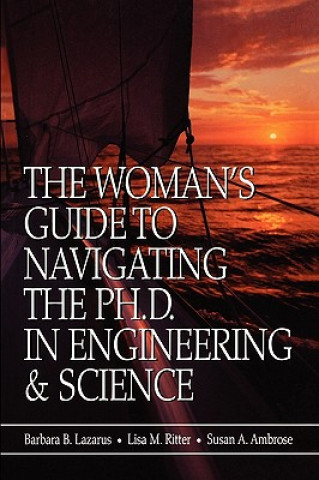 Carte Woman's Guide to Navigating the Ph.D in Engine Engineering & Science Barbara B. Lazarus