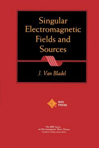 Carte Singular Electromagnetic Fields and Sources Jean G. Van Bladel