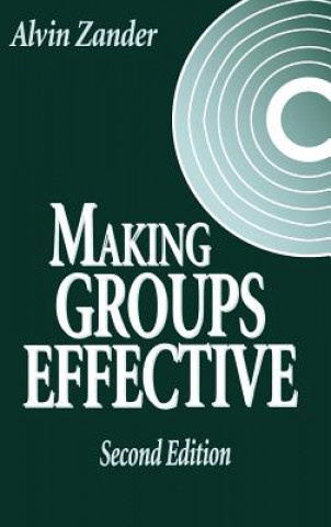 Книга Making Groups Effective 2e Alvin Zander