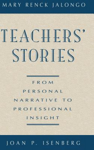 Könyv Teachers' Stories Mary Renck Jalongo
