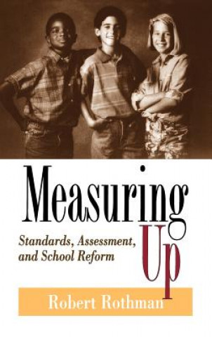 Buch Measuring Up - Standards, Assessment, and School Reform Robert Rothman