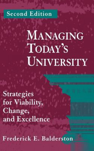 Könyv Managing Today's University - Strategies for Viabiity, Change & Excellence 2e Frederick E. Balderston