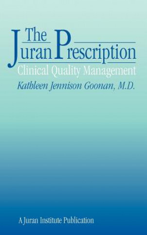 Libro Juran Prescription - Clinical Quality  (A Juran Institute Publication) Kathleen Jennison Goonan