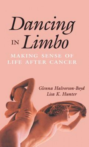 Kniha Dancing in Limbo - Making Sense of Life After Cancer Glenna Halvorson-Boyd