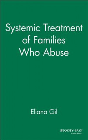 Carte Systemic Treatment of Families Who Abuse Eliana Gil