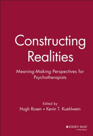 Książka Constructing Realities - Meaning-Making Perspectives for Psychotherapists Hugh Rosen