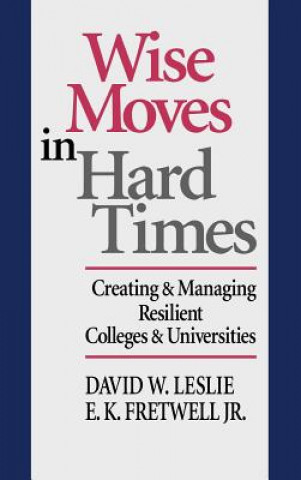 Książka Wise Moves in Hard Times David W. Leslie