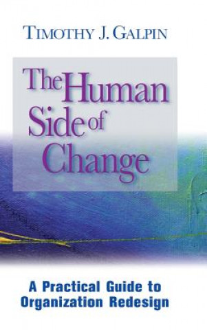 Carte Human Side of Change Timothy J. Galpin