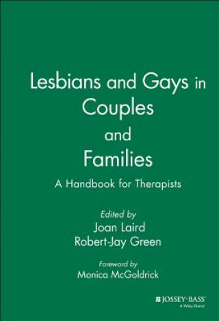 Könyv Lesbians and Gays in Couples and Families - A Handbook for Therapists Laird