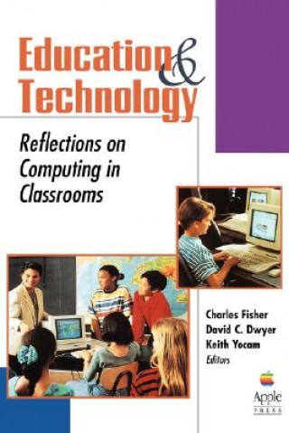 Carte Education and Technology: Reflections on Computing in Classrooms Charles Fisher