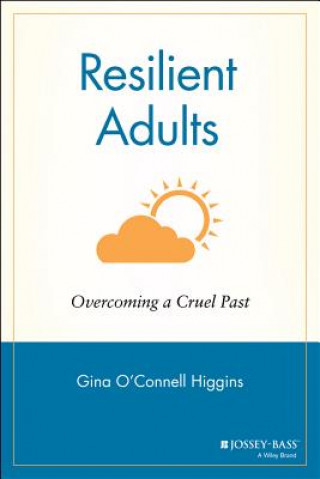 Carte Resilient Adults - Overcoming a Cruel Past Higgins