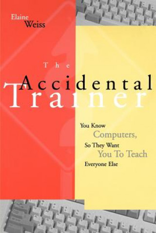Kniha Accidental Trainer Elaine Weiss
