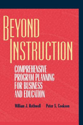 Book Beyond Instruction: Comprehensive Program Planning Planning for Business & Education Rothwell