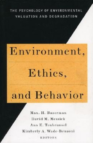 Kniha Environment, Ethics, & Behavior Max H. Bazerman