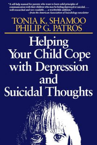 Kniha Helping Your Child Cope with Depression and Suicidal Thoughts Tonia K. Shamoo