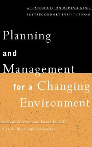 Kniha Planning and Management for a Changing Environment  - A Handbook on Redesigning Postsecondary Institutions Marvin W. Peterson