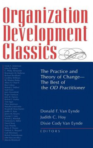 Knjiga Organization Development Classics - The Practice & Theory of Change-The Best of the OD Practitioner Judith C. Hoy