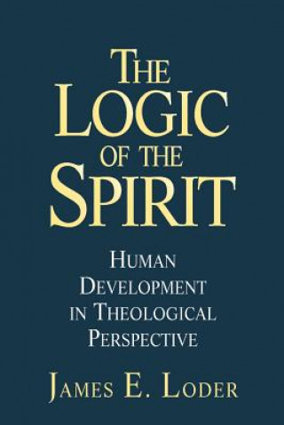 Könyv Logic of the Spirit James E. Loder