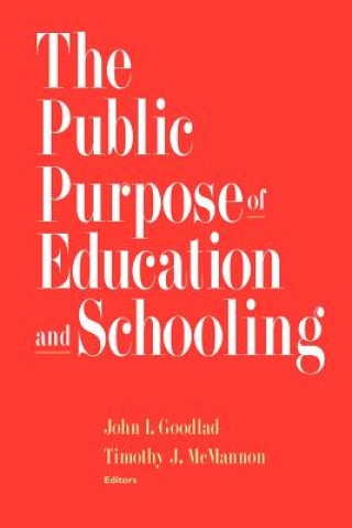 Knjiga Public Purpose of Education and Schooling Goodlad