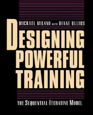 Kniha Designing Powerful Training: The Sequential Iterative Model Michael Milano